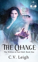 The Change: The Wolves of Faol Hall, Book One B0GT4CBKX3 Book Cover