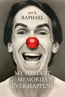 My Fondest Memories Never Happened 1543969771 Book Cover