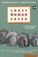 Crazy Woman Creek: Women Rewrite the American West 0618249338 Book Cover