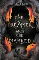 The Dreamer and the Marked 0578388421 Book Cover