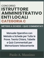 Concorso Istruttore Amministrativo Enti Locali – Categoria C: Manuale Operativo con Metodo a Schede per Tutte le Prove. Teoria Chiara, Tabelle ... per Memorizzare Velocement (Italian Edition) B0GYDFNP9L Book Cover