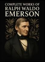 Complete Works of Ralph Waldo Emerson (Grapevine Edition) 9360006491 Book Cover