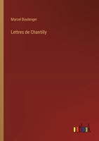 Lettres de Chantilly (French Edition) 3368928031 Book Cover