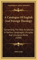 A Catalogue of English and Foreign Theology 1166469344 Book Cover