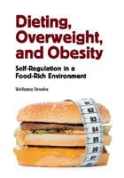 Dieting, Overweight, and Obesity: Self-regulation in a Food-rich Environment 1433803356 Book Cover