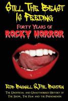 Still the Beast Is Feeding: 40 Years of Rocky Horror 1845839331 Book Cover