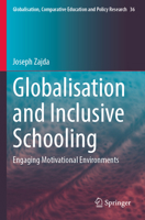 Globalisation and Inclusive Schooling: Engaging Motivational Environments (Globalisation, Comparative Education and Policy Research, 36) 3031244028 Book Cover