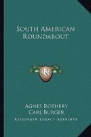 South American Roundabout 0548443483 Book Cover