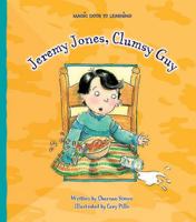 Jeremy Jones, Clumsy Guy 1592966195 Book Cover