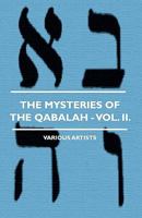 The Mysteries of the Qabalah - Vol. II 1444656171 Book Cover