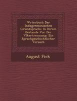 Wrterbuch Der Indogermanischen Grundsprache in Ihrem Bestande VOR Der Vlkertrennung. 1249949394 Book Cover