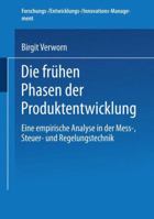 Die Fruhen Phasen Der Produktentwicklung: Eine Empirische Analyse in Der Mess-, Steuer- Und Regelungstechnik 3824482487 Book Cover