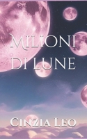 Milioni di Lune (Italian Edition) B0DWDS141N Book Cover