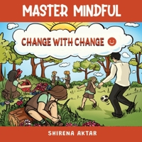 Master Mindful: Change With Change 1917184395 Book Cover