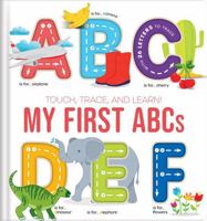 Touch, Trace, and Learn!: My First ABCs 2898025402 Book Cover