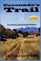 Coronado's Trail (An Arizona Borderlands Mystery) (Volume 1) 1945772069 Book Cover