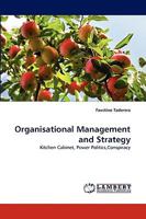 Organisational Management and Strategy: Kitchen Cabinet, Power Politics,Conspiracy 3838370856 Book Cover