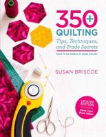 350+ Quilting Tips, Techniques, and Trade Secrets: An Indispensable Reference of Technical Know-How and Troubleshooting Tips 1250162777 Book Cover