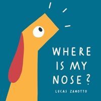 Where Is My Nose 0966438884 Book Cover