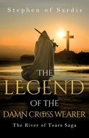 The Legend of The Damn Cross Wearer 1800163207 Book Cover