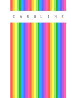 Caroline: Personalized rainbow sketchbook with name: 120 Pages 1073169294 Book Cover