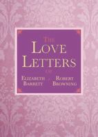 How Do I Love Thee? the Love Letters of Robert Browning and Elizabeth Barrett 1620873664 Book Cover