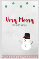 Very Merry Xmas Organizer: Cute White Xmas Planner. Christmas Jotter Book. Holiday Memory Book. Journal for Christmas Planning. Great Gag Gift Idea for Adults, Coworker, Colleague, Gf, Bf, Mom, Mother 1712264117 Book Cover