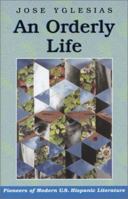 An Orderly Life (Pioneers of Modern U.S. Hispanic Literature) 1558853839 Book Cover