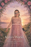 Kyra's world: Where Grace and Boundaries Live Together B0GY566LBR Book Cover