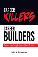 Career Killers/Career Builders: The Book Every Millennial Should Read 1946928003 Book Cover