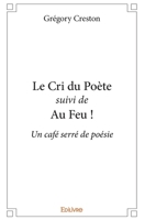 Le Cri du Poète suivi de Au Feu ! (French Edition) 2414371366 Book Cover