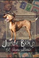 Jumpy Braco. El perro saltarin: Aventuras entrañables y divertidas de la vida de un perro, contadas por él mismo. 1719915644 Book Cover