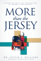 More Than the Jersey : Playing for Joe at the Intersection of Football and Identity 1956442693 Book Cover