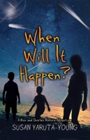 When Will It Happen? 1944962204 Book Cover