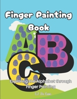 Finger Painting Book: Finger print activities book for toodlers: Exploring the Alphabet through Finger Painting (Spanish Edition) B0CWD3FTV7 Book Cover