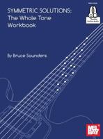 Symmetric Solutions: The Whole Tone Workbook 0786683627 Book Cover