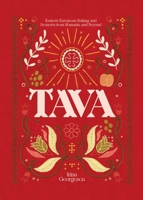 Tava: Eastern European Baking and Desserts from Romania and Beyond 1784885444 Book Cover