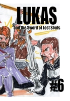 Lukas and the Sword of Lost Souls #6 B0BTYCHX1B Book Cover