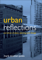 Urban Reflections: Narratives of Place, Planning and Change 184742841X Book Cover