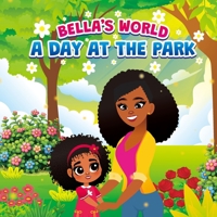 Bella's World: A Day At The Park B0F66YGSH9 Book Cover