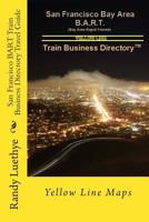 San Francisco BART Train Business Directory Travel Guide: Yellow Line Maps 1499372787 Book Cover