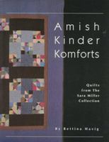 Amish Kinder Komforts: Quilts from the Sara Miller Collection 089145876X Book Cover