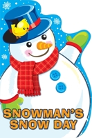 Snowman's Snow Day 1642691453 Book Cover