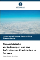 Atmosphärische Veränderungen und das Auftreten von Krankheiten in Cáceres (German Edition) 6208503388 Book Cover