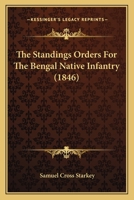 The Standings Orders for the Bengal Native Infantry 0469222255 Book Cover