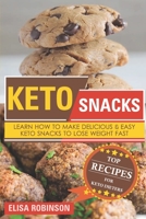 Keto Snacks : Learn How to Make Delicious and Easy Keto Snacks to Lose Weight Fast 1696786754 Book Cover