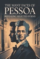 The Many Faces of Pessoa: Revealing Selected Poems B0HMLG6CYH Book Cover