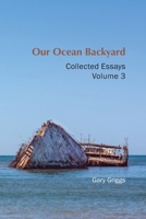 Our Ocean Backyard: Collected Essays, Volume 3 1732709327 Book Cover
