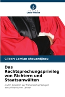 Das Rechtsprechungsprivileg von Richtern und Staatsanwälten: In den Gesetzen der französischsprachigen westafrikanischen Länder 6205988984 Book Cover