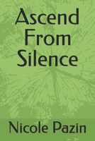 Ascend From Silence (The Ascent Series) B0F6C984KM Book Cover